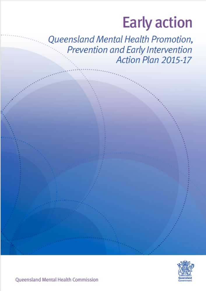 Thumbnail of Early action: Queensland Mental Health Promotion, Prevention and Early Intervention Action Plan 2015–17 – Summary