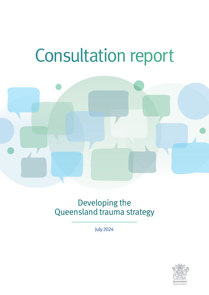 Thumbnail of Developing The Queensland Trauma Strategy: consultation report