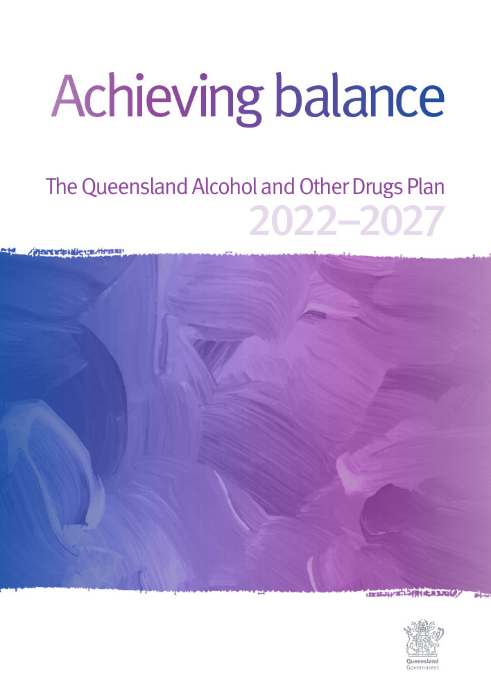 Thumbnail of Achieving balance: The Queensland Alcohol and Other Drugs Plan 2022–2027